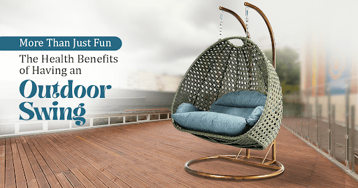 The Health Benefits of Having an Outdoor Swing
